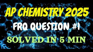 2025 AP Chemistry FRQ #1 | Full Solution + Tips for Free Response