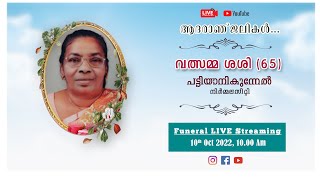 [Live] വത്സമ്മ ശശി (65) || പട്ടിയാനികുന്നേൽ || Funeral Live Streaming ¦ @10.00 Am - 10/10/2022