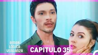 Amor Lógica Venganza Capitulo 35 (Versión Extendida) (Doblado en Español)