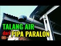 CARA PASANG TALANG AIR DARI PIPA PARALON PVC I MUDAH & HEMAT I MEMBUAT TALANG AIR DARI PIPA PARALON