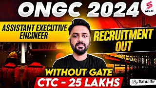 GET READY for ONGC Recruitment 2025! | ONGC Assistant Executive Engineer Recruitment Out | Rahul Sir