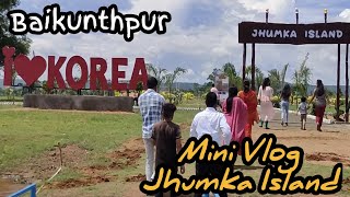 Jhumka Island🏝️  Apna Baikunthpur | This maansoon must come