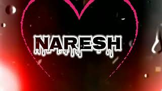 Naresh name whatsapp status video ❤