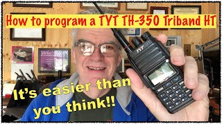 How to program a TYT TH-350 Triband Ham Radio HT -- It's easy!!