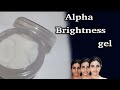 Brightening gel || Alpha Brightness gel || Reduce wrinkles &smoothening ||skin care||#fantaize