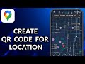 How To Create QR Code For Location In Google Maps