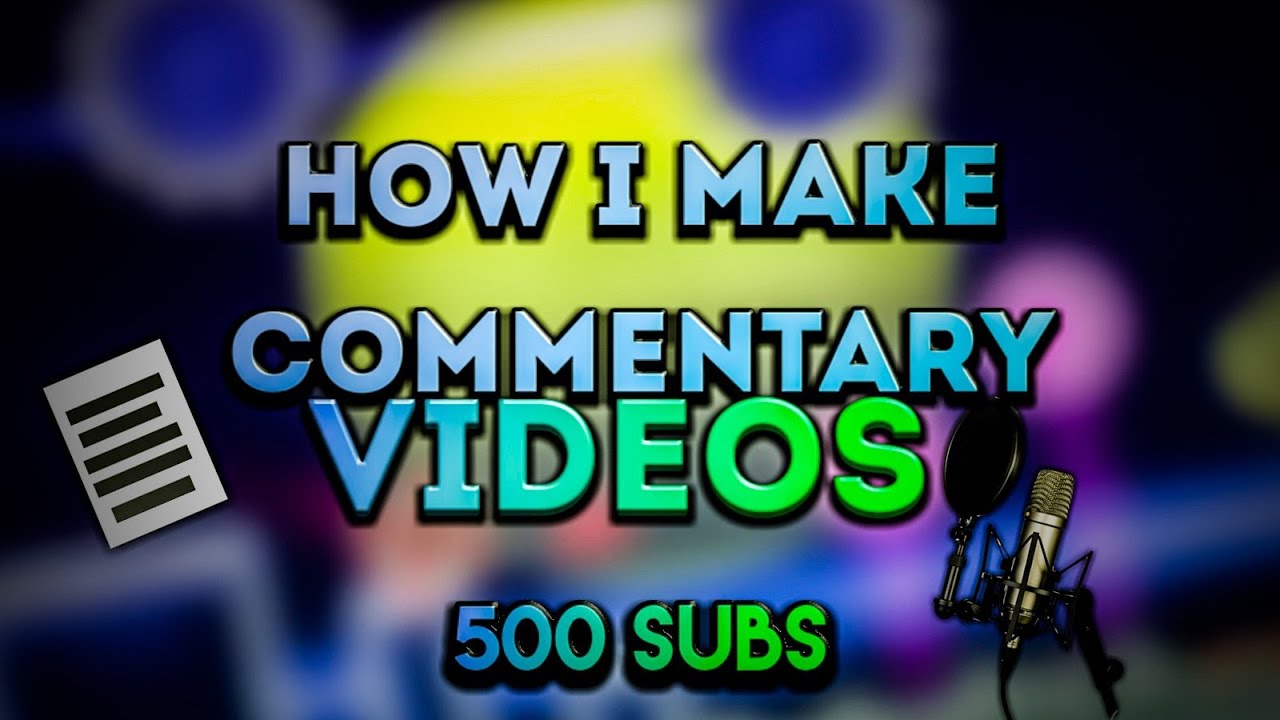How I Make Commentary Videos Youtube