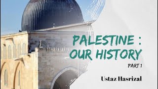 Palestine Our History Part 1a: Ust Hasrizal MalaysiaHall Dublin 16 Dec 2023