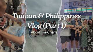 Taiwan & Philippines Trip 2024 Vlog (Part 1) | About The Chen's