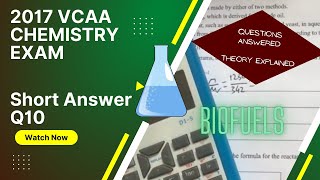 VCAA 2017 - Question 10 (Biofuels) - Chemistry Exam Walk-through