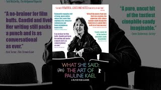 What She Said: The Art Of Pauline Kael