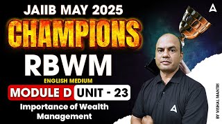 🎯 JAIIB May 2025 Champions | RBWM Mod-D Unit 23 | Importance of Wealth Management | Vishal Sir 📈💼