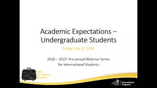 Fall 2018 UI ISSS Pre-Arrival Webinar: Academic Expectations - Undergraduate Students