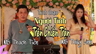 Người Tình Trên Chiến Trận | NS Thạch Tiên,NS Thùy Linh | Trường Sơn AT