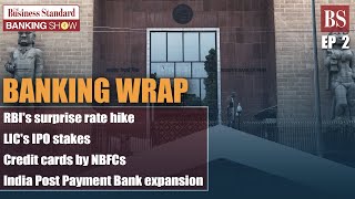 TBS, Ep 2: RBI’s rate surprise, LIC IPO, Ashu Khullar interview, fast loans