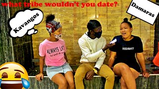 | Which tribe wont you date in namibia |  Random questions public interviews |