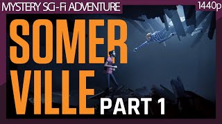 Somerville (2022) Part 1 - Sci-fi Adventure PC Gameplay RTX 3070Ti (No commentary) 1440p