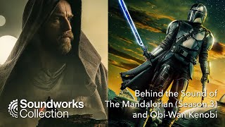 Behind the Sound of The Mandalorian (Season 3) & Obi-Wan Kenobi