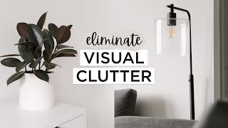 10 Tips To ELIMINATE Visual CLUTTER & Create An ATTRACTIVE Space