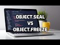 Object.seal vs Object.freeze  | JavaScript