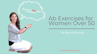 Ab Exercises for Women Over 50: The Best Ab Exercise