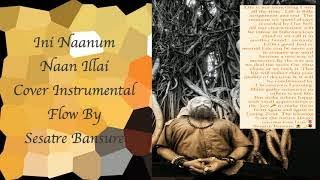 Ini Naanum Naan Ilai|Cover \u0026 WordsFlow|Yai Nee Rombe Azhage Irukey||Ramesh Vinayagam|Sesatre Bansure