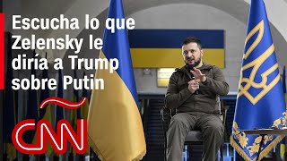 Zelensky sobre Trump: "Ha tenido tiempo suficiente para entender quién es Putin"