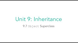 AP CSA 9.7 Object Superclass