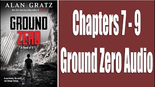 Ground Zero Chapters 7-9 Audio