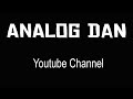 New trailer for my new channel name ! Analog Dan