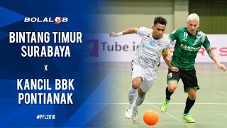 Bintang Timur Surabaya (1) Vs (2) Kancil BBK Pontianak - Highlights Pro Futsal League 2018