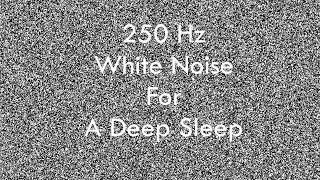 250Hz WHITE NOISE (High Quality Audio) ‘’LOOPABLE’’, For Sleep and Meditating