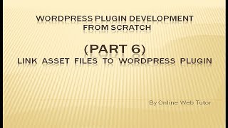 Wordpress Plugin Development tutorial from scratch (Part 6) Link Asset Files to Wordpress Plugin
