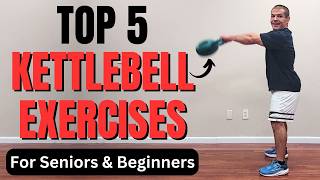 Top 5 Kettlebell Exercises for Seniors \u0026 Beginners