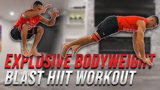 EXPLOSIVE BODYWEIGHT BLAST HIIT WORKOUT | No Equipment Needed