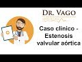 Estenosis Valvular Aórtica - Caso Clínico ENARM