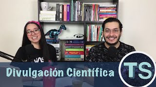 Divulgación Científica | Hablemos de ciencia Podcast Ep. 5 |Todos Sabios