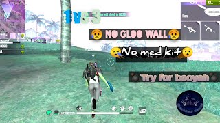 কোনো Gloo wall নাই, Med kit নাই|   Booyah কি হবে?? Garena free fire | Remake by CK Minhaj Gaming|