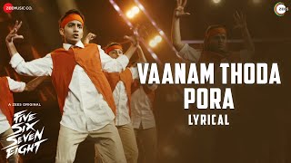 Vaanam Thoda Pora - Lyrical | Five Six Seven Eight | A ZEE5 Original | Vijay, Sam CS, Madhan Karky
