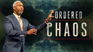 Ordered Chaos | Bishop Dale C. Bronner | Word of Faith Family Worship Cathedral