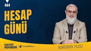 HESAP GÜNÜ [Hayat Rehberi-Nureddin Yıldız] 464. Ders