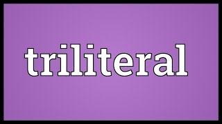 Triliteral Meaning