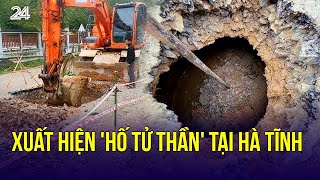 Xuất hiện 'hố tử thần' tại Hà Tĩnh | Cụm tin | VTV24