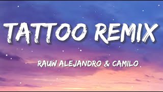 Rauw Alejandro & Camilo - Tattoo Remix (Letra/Lyrics)