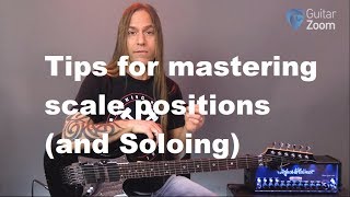 Tips For Mastering Scale Positions (And Soloing) | GuitarZoom.com | Steve Stine