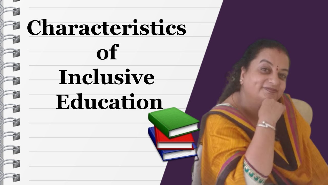 Characteristics Of Inclusive Education- B.Ed | M.Ed | D.El.Ed(English ...