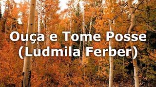 Ouça e Tome Posse (Ludmila Ferber) LEGENDADO