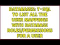 Databases: T-SQL to list all the user mappings with database roles/permissions for a User