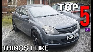 TOP 5 things i like about the MK5 Vauxhall Astra H