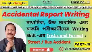 Accidental Report Writing | Part -3 | Street / Bus Accident | Format \u0026 Tricks of Report